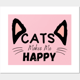 Cats Makes Me Happy Posters and Art